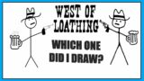WEST OF LOATHING PART 3: I DIDN'T KNOW I HAD TO BIG BRAIN THIS GAME!!!