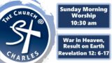 War in Heaven, Result on Earth – Revelation 12: 6-17