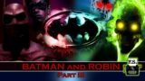 What If Tim Burton Directed Batman and Robin? (Part 3)