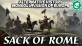 What if the Mongols Sacked Rome? – Alternative History DOCUMENTARY