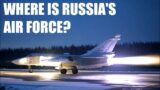 Where Is Russia's Air Force? Shouldn't it be Dominating?