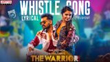 Whistle Lyrical Song (Telugu) | The Warriorr | Ram Pothineni, Krithi Shetty | DSP | Lingusamy