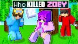 Who Killed ZOEY In Minecraft?!