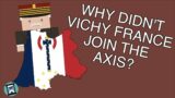 Why didn't Vichy France join the Axis? (Short Animated Documentary)