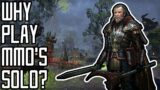 Why do people play MMO's solo? [MMOPINION]