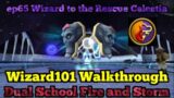 Wizard101 Walkthrough Dual School Fire and Storm ep65 Wizard to the Rescue  Celestia