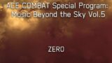 ZERO- ACE COMBAT Special Program: Music Beyond the Sky Vol.5