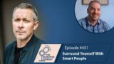 "Surround Yourself With Smart People" The Podcast For Entrepreneurs w/ Josh Fuller