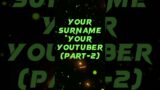 Your surname your youtuber part 2 #shorts #technogamerz #yessmartypie #gamerfleet #viral