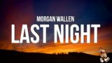 Morgan Wallen – Last Night (Lyrics)