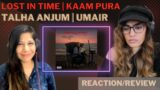 #5 OPEN LETTER – LOST IN TIME + KAAM PURA  REACTION! || @TalhaAnjum | @umairmusicxx