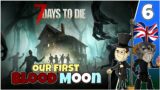7 Days To Die #6 : Our First Blood Moon