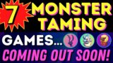 7 UPCOMING MONSTER TAMING RELEASES