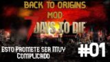 7DTD A20 Back To Origins Mod — #01 Esto Promete ser Muy Complicado