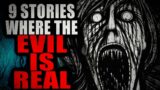 9 Creepypasta where the Evil is Real | Creepypasta Compilation