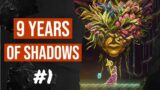 9 Years of Shadows Part 1