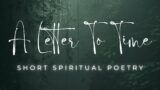 A Letter To Time – Short Spiritual Poetry