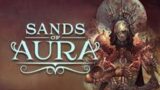 A Souls Inspired Adventure RPG with a Beautiful World to Explore!! | Sands of Aura (PC) @ 2K 60 fps