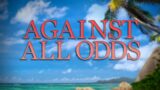 AGAINST ALL ODDS – All Odds (Take A Look At Me Now) By Phil Collins | Columbia Pictures