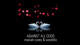 AGAINST ALL ODDS mariah carey & westlife