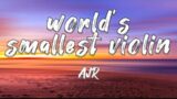 AJR – World’s Smallest Violin [ lyrics ]