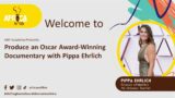 ANF Academy | Produce an Oscar award-winning documentary with Pippa Ehrlich
