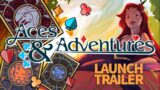 Aces & Adventures Trailer (Launch)
