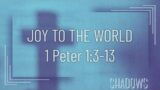 Advent Series "SHADOWS" Part 3 | Joy of the World | English Service | 1 Peter 1:3-13