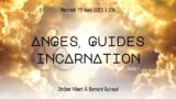 Anges, Guides et Incarnation