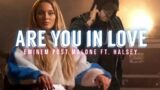 Are You In Love – Eminem Post Malone Ft.Halsey (Lyrics)