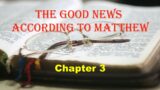 Audio Bible – The Good News According to Matthew: Chapter 3 #TheGospel #Faith #JesusChrist #Grace