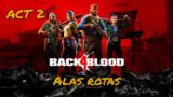 BACK 4 BLOOD: ACT 2 ALAS ROTAS ( SIN COMENTARIOS )