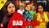 BAD BLOOD (THE MOVIE)- GEORGINA IBEH, UGEZU J UGEZU, OZIOMA MAURICE,  | 2023 BLOCKBUSTER