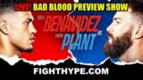 BENAVIDEZ VS. PLANT FIGHT WEEK LIVE PREVIEW SHOW | WHO WINS & WILL THE BAD BLOOD BE SETTLED?