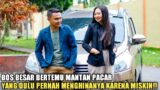 BOS BESAR BERTEMU MANTAN PACAR YANG DULUNYA PERNAH MENGHINANYA KARENA MISKIN! ENDINGNYA BIKIN BAPER!