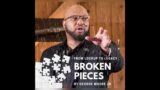 BROKEN PIECES – From Lock Up To Legacy Podcast