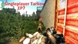Back at it! – singleplayer Tarkov EP7