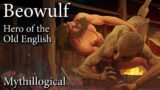 Beowulf, Hero of the Old English – Mythillogical