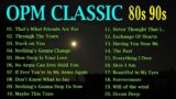 Best OPM Love Songs Medley |- Non Stop Old Song Sweet Memories 80s 90s – OLDIES BUT GOODIES