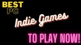 Best PC Indie Games To Play Now | Pt.6