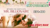 Between the sheets with Mr billionaire episode 331-400 | My Podcast | Cool Story Book