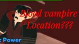 Blood zombie and blood vampire location???