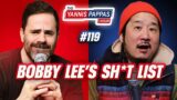 Bobby Lee’s Sh*t List | Yannis Pappas Hour