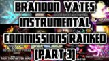 Brandon Yates Commission Tracks Ranking Part 3