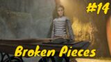Broken Pieces Gameplay #14