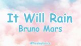 Bruno Mars – It Will Rain (Lyric Video)