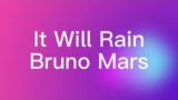 Bruno Mars -It Will Rain Lyrics -Bruno Mars, Calvin Harris, Harry Styles, Ariana Grande,(Mix)