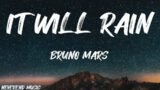 Bruno mars – It Will Rain (lyrics)