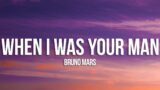 Bruno Mars – When I Was Your Man (Lyrics)