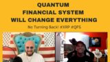 Capt. Kyle | Quantum Financial System, This Changes Everything | No Turning Back! #QFS #XRP